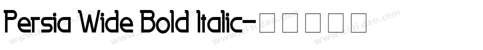Persia Wide Bold Italic字体转换